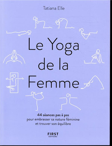 Le Yoga de la femme : un yoga respectueux du corps féminin