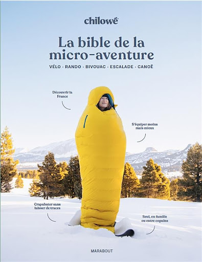 La bible de la micro aventure v lo rando bivouac escalade