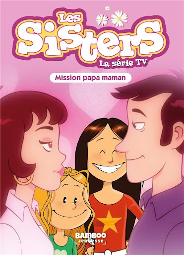 Les Sisters - tome 03: C'est elle qu'a commencé