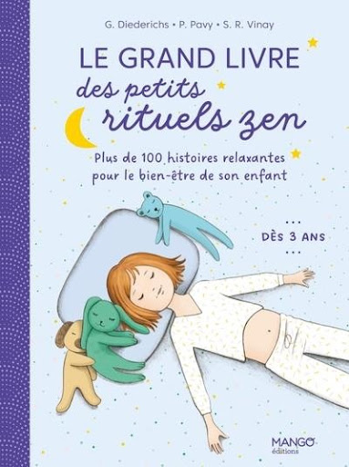 le grand livre des petits rituels zen : 120 histoires relaxantes pour le  bien-être de son enfant